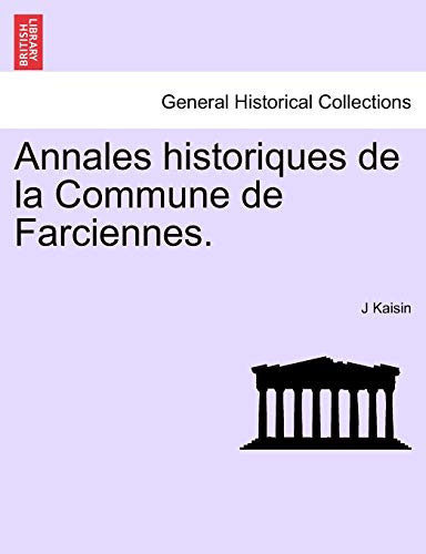 Annales historiques de la Commune de Farciennes. (French Edition)