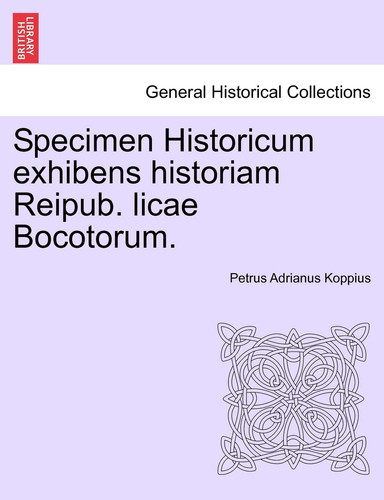 Specimen Historicum exhibens historiam Reipub. licae Bocotorum. (Latin Edition)