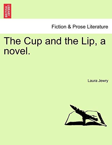 The Cup and the Lip, a novel.