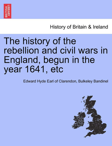 The history of the rebellion and civil wars in England, begun in the year 1641, etc Vol. III.