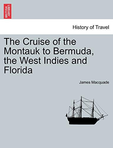 The Cruise of the Montauk to Bermuda, the West Indies and Florida