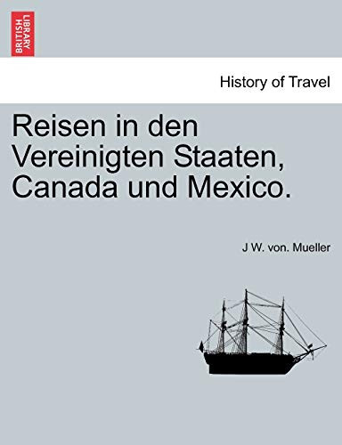 Reisen in den Vereinigten Staaten, Canada und Mexico. (German Edition)