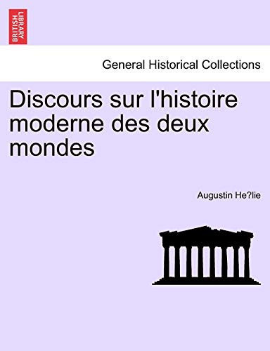 Discours sur l'histoire moderne des deux mondes (French Edition)