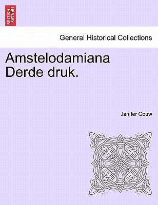 Amstelodamiana Derde druk. (Dutch Edition)