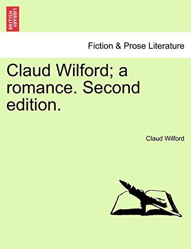 Claud Wilford; a romance. Second edition.