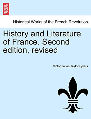 History and Literature of France. Second edition, revised