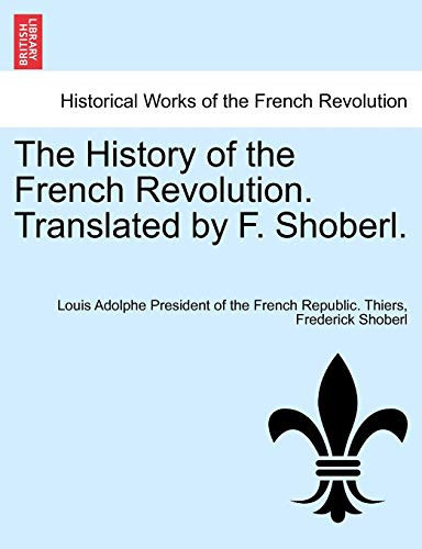 The History of the French Revolution. Translated by F. Shoberl. VOL.V