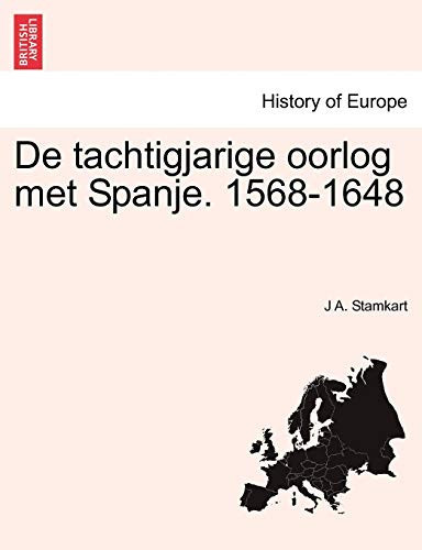 De tachtigjarige oorlog met Spanje. 1568-1648. DERDE DEEL. (Dutch Edition)