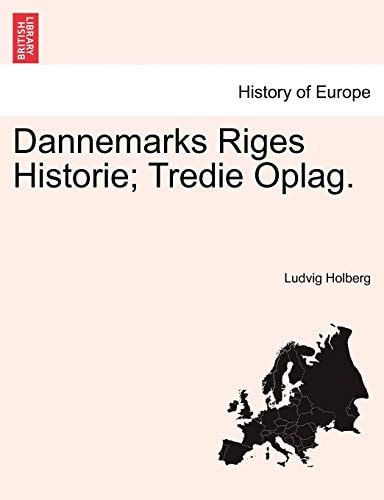 Dannemarks Riges Historie; Tredie Oplag. TOMUS II (Danish Edition)