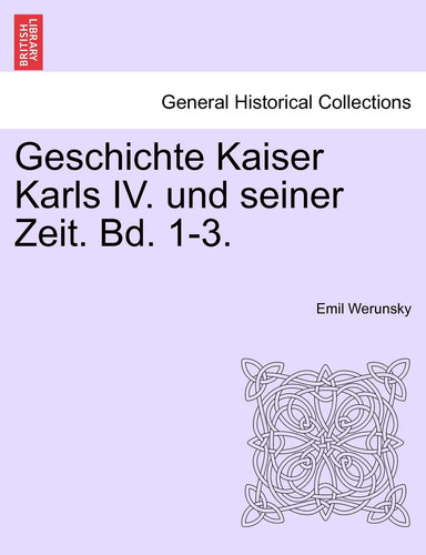 Geschichte Kaiser Karls IV. und seiner Zeit. Zweiter band.
