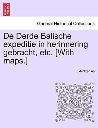 De Derde Balische expeditie in herinnering gebracht, etc. [With maps.]