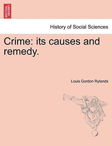 Crime: its causes and remedy.