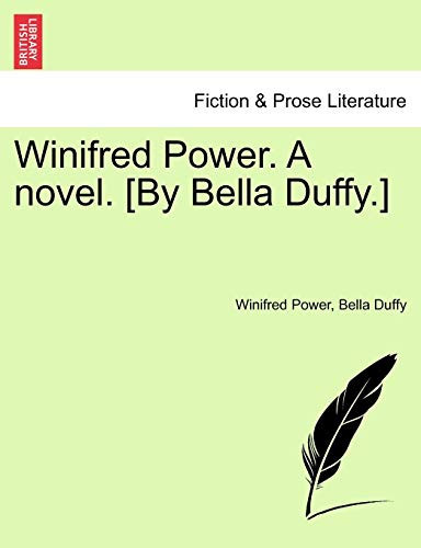Winifred Power. A novel. [By Bella Duffy.]