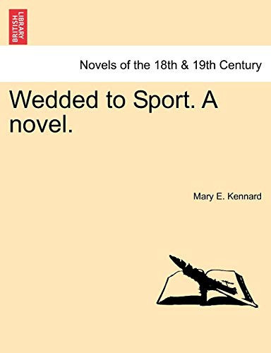 Wedded to Sport. a Novel.