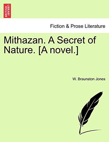 Mithazan. A Secret of Nature. [A novel.]