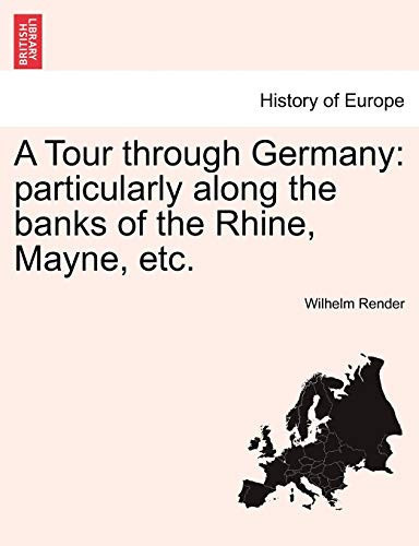 A Tour through Germany: particularly along the banks of the Rhine, Mayne, etc.