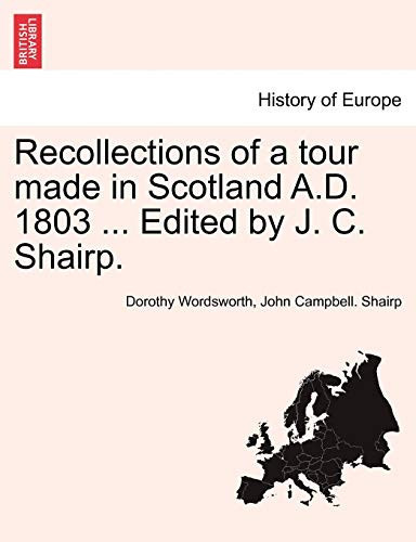 Recollections of a tour made in Scotland A.D. 1803 ... Edited by J. C. Shairp.