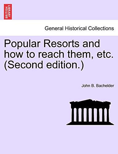 Popular Resorts and how to reach them, etc. (Second edition.)