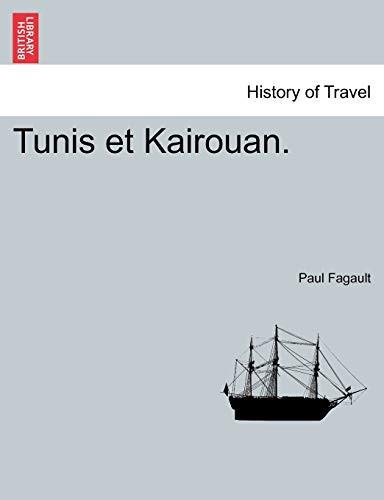 Tunis et Kairouan. (French Edition)