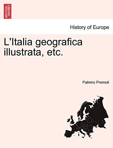 L'Italia geografica illustrata, etc. Vol. II. (Italian Edition)