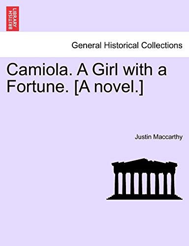 Camiola. a Girl with a Fortune. [A Novel.]
