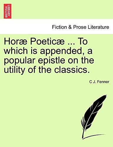 Horæ Poeticæ ... To which is appended, a popular epistle on the utility of the classics.