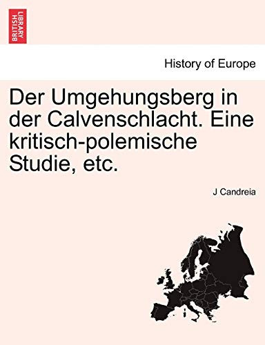 Der Umgehungsberg in der Calvenschlacht. Eine kritisch-polemische Studie, etc. (German Edition)