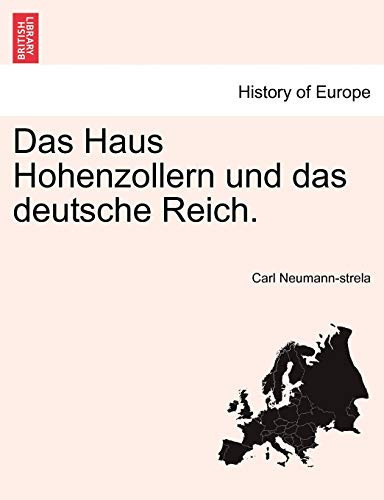 Das Haus Hohenzollern und das deutsche Reich. (German Edition)