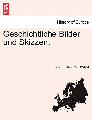 Geschichtliche Bilder und Skizzen. (German Edition)
