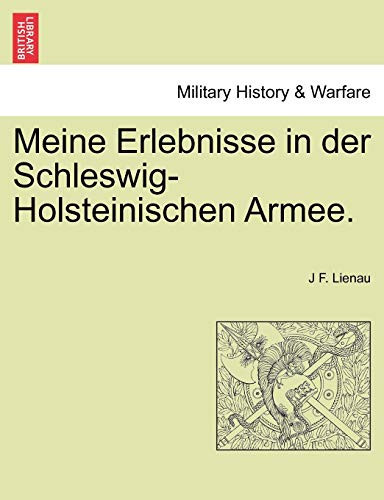 Meine Erlebnisse in der Schleswig-Holsteinischen Armee. (German Edition)