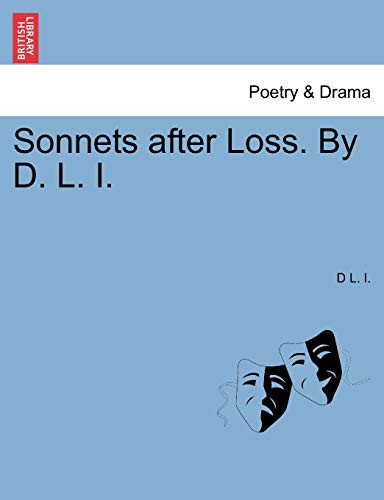 Sonnets after Loss. By D. L. I.