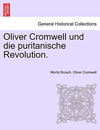 Oliver Cromwell und die puritanische Revolution. (German Edition)