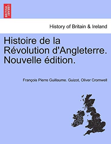 Histoire de la Révolution d'Angleterre. Nouvelle édition. (French Edition)