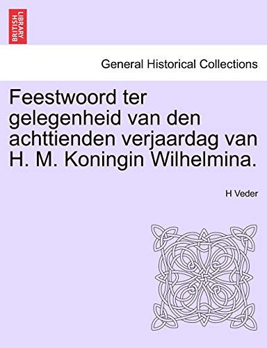 Feestwoord ter gelegenheid van den achttienden verjaardag van H. M. Koningin Wilhelmina.