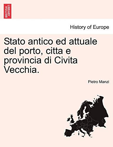 Stato antico ed attuale del porto, citta e provincia di Civita Vecchia. (Italian Edition)
