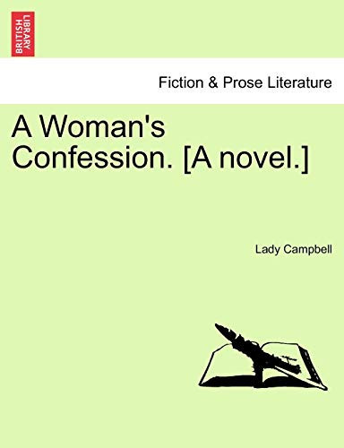 A Woman's Confession. [A novel.]