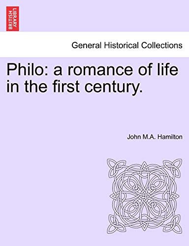 Philo: a romance of life in the first century.
