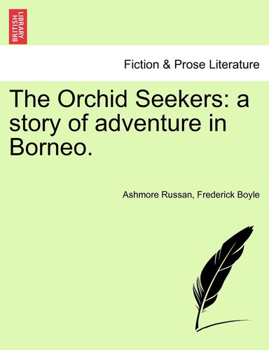 The Orchid Seekers: a story of adventure in Borneo.