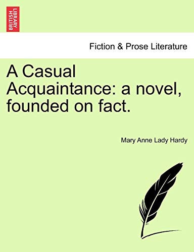A Casual Acquaintance: a novel, founded on fact.