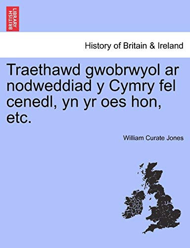 Traethawd gwobrwyol ar nodweddiad y Cymry fel cenedl, yn yr oes hon, etc. (Welsh Edition)