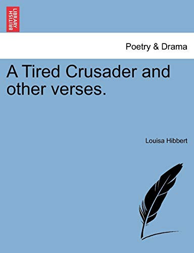 A Tired Crusader and other verses.