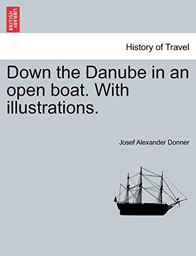 Down the Danube in an open boat. With illustrations.