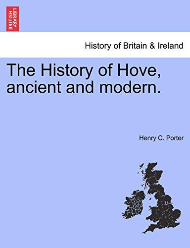 The History of Hove, ancient and modern.