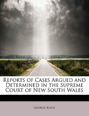 Reports of Cases Argued and Determined in the Supreme Court of New South Wales