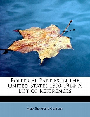 Political Parties in the United States 1800-1914: A List of References