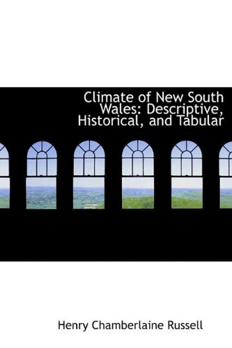 Climate of New South Wales: Descriptive, Historical, and Tabular