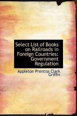 Select List of Books on Railroads in Foreign Countries: Government Regulation