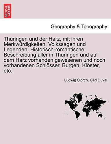 Thüringen und der Harz, mit ihren Merkwürdigkeiten, Volkssagen und Legenden. Historisch-romantische Beschreibung aller in Thüringen und auf dem Harz ... Klöster, etc. Dritter band. (German Edition)