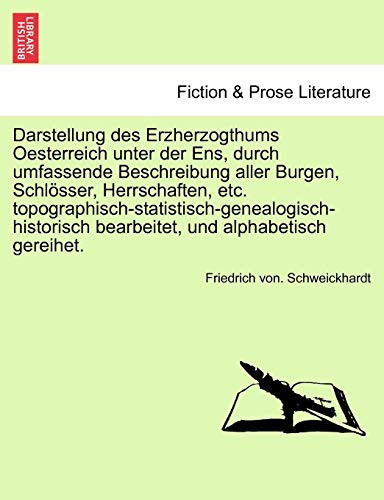 Darstellung des Erzherzogthums Oesterreich unter der Ens, durch umfassende Beschreibung aller Burgen, Schlösser, Herrschaften, etc. ... gereihet. Funfter Band. (German Edition)