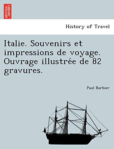 Italie. Souvenirs et impressions de voyage. Ouvrage illustrée de 82 gravures. (French Edition)